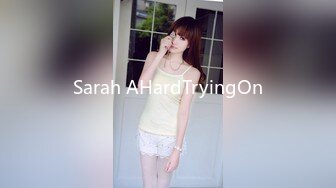 Sarah AHardTryingOn