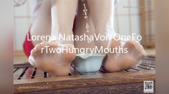 Lorena NatashaVon OneForTwoHungryMouths